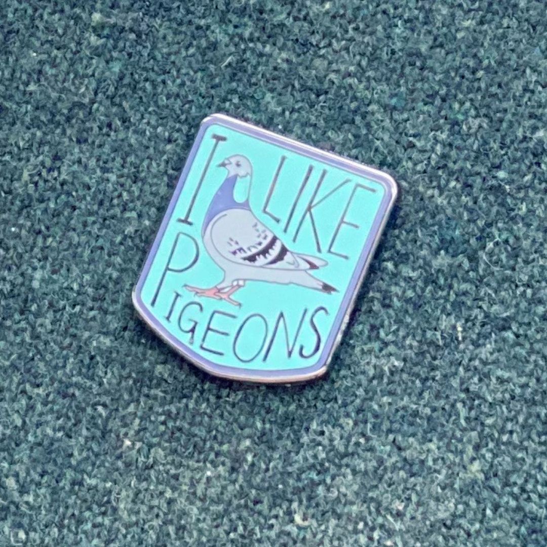 I Like Pigeons Enamel Pin